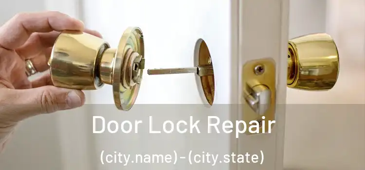  Door Lock Repair (city.name) - (city.state)