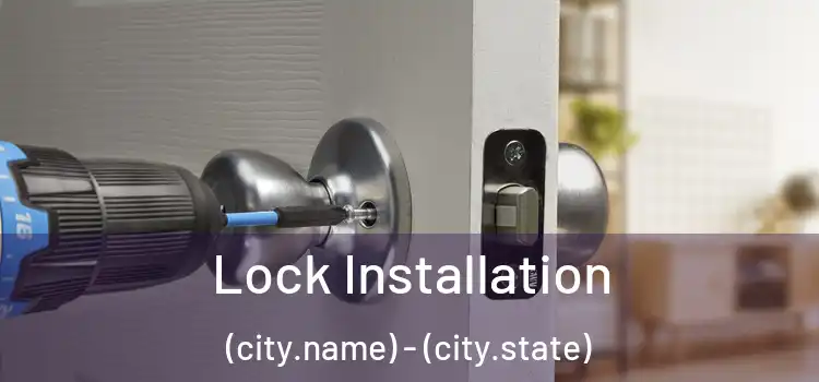  Lock Installation (city.name) - (city.state)